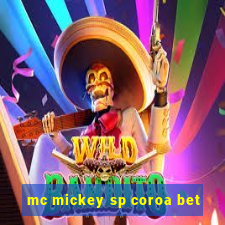 mc mickey sp coroa bet